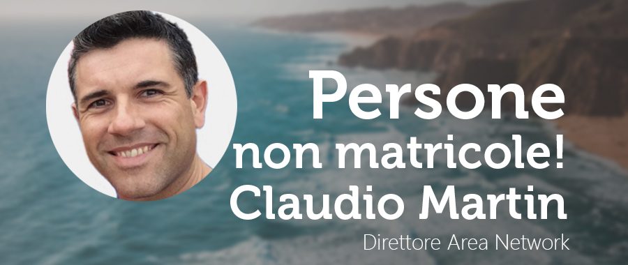 Persone non matricole: Claudio Martin, Direttore Area Network