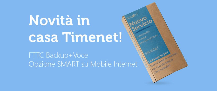 Novità in casa Timenet: FTTC Backup+Voce e Mobile Internet senza hardware