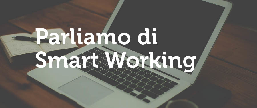 Parliamo di Smart Working