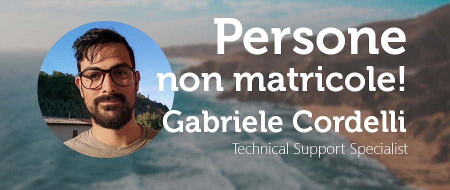 Persone Non Matricole: Gabriele Cordelli, un ambizioso Technical Support Specialist