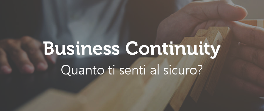 BUSINESS CONTINUITY un concetto chiave nell'Era Digitale.